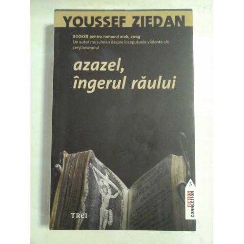 Azazel, ingerul raului (roman) - Youssef ZIEDAN Azazel, ingerul raului (roman) - Youssef ZIEDAN